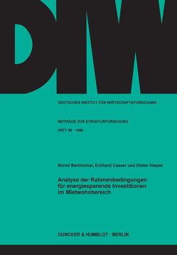 Analyse der Rahmenbedingungen für energiesparende Investitionen im Mietwohnbereich. von Bartholmai,  Bernd, Casser,  Eckhard, Vesper,  Dieter