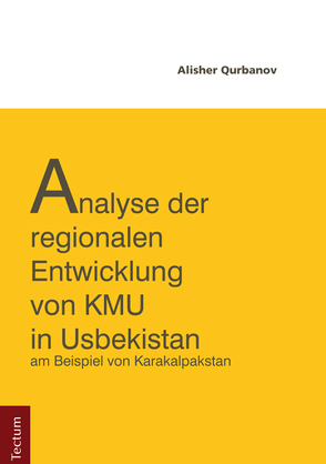 Analyse der regionalen Entwicklung von KMU in Usbekistan am Beispiel von Karakapakstan von Qurbanov,  Alisher