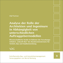 Analyse der Rolle der Architekten und Ingenieure in Abhängigkeit von unterschiedlichen Auftraggebermodellen von Fechner,  Olaf, Nentwig,  Bernd,  Nentwig, 