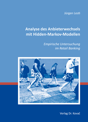 Analyse des Anbieterwechsels mit Hidden-Markov-Modellen von Lesti,  Jürgen