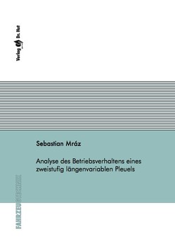 Analyse des Betriebsverhaltens eines zweistufig längenvariablen Pleuels von Mráz,  Sebastian