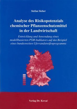Analyse des Risikopotenzials chemischer Pflanzenschutzmittel in der Landwirtschaft von Sieber,  Stefan