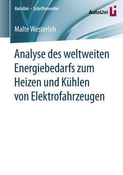 Analyse des weltweiten Energiebedarfs zum Heizen und Kühlen von Elektrofahrzeugen von Westerloh,  Malte