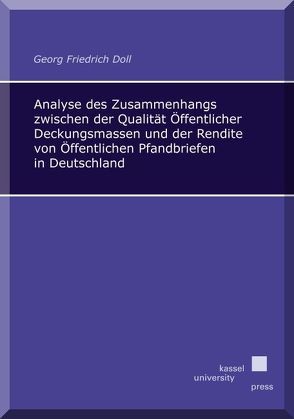 Analyse des Zusammenhangs zwischen der Qualität Öffentlicher Deckungsmassen und der Rendite von Öffentlichen Pfandbriefen in Deutschland von Doll,  Georg Friedrich