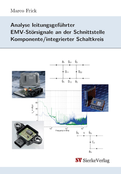 Analyse leitungsgeführter EMV-Störsignale an der Schnittstelle Komponente/integrierter Schaltkreis von Frick,  Marco