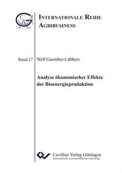 Analyse ökonomischer Effekte der Bioenergieproduktion von Guenther-Lübbers,  Welf