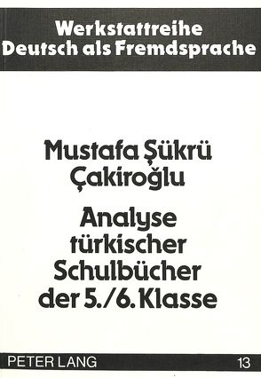 Analyse türkischer Schulbücher der 5./6. Klasse von Cakiroglu,  Mustafa Suekrue