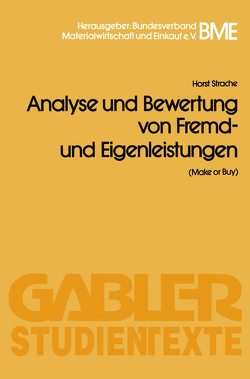 Analyse und Bewertung von Fremd- und Eigenleistungen(Make or Buy) von Strache,  Horst