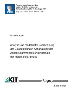 Analyse und modellhafte Beschreibung der Belagsbildung in Abhängigkeit der Abgaszusammensetzung innerhalb der Motorkaltstartphase von Appel,  Dominik