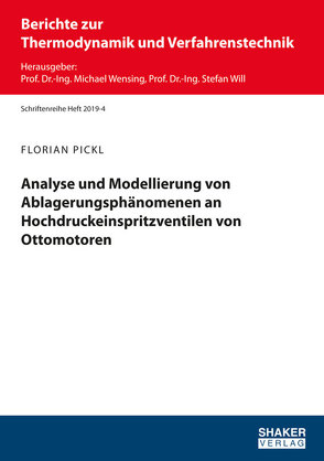 Analyse und Modellierung von Ablagerungsphänomenen an Hochdruckeinspritzventilen von Ottomotoren von Pickl,  Florian