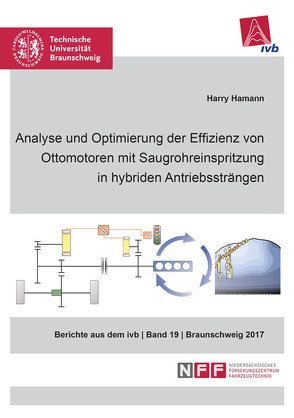 Analyse und Optimierung der Effizienz von Ottomotoren mit Saugrohreinspritzung in hybriden Antriebssträngen von Hamann,  Harry