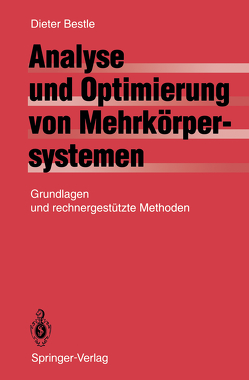 Analyse und Optimierung von Mehrkörpersystemen von Bestle,  D.