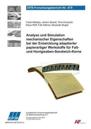 Analyse und Simulation mechanischer Eigenschaften bei der Entwicklung adaptierter papierartiger Werkstoffe für Falt- und Honigwaben-Sandwich-Kerne von Bugiel,  Alexander, Hähnel,  Falk, Kuntzsch,  Timo, Miletzky,  Frank, Wolf,  Klaus