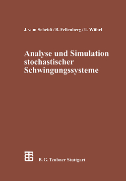 Analyse und Simulation stochastischer Schwingungssysteme von Fellenberg,  Benno, Scheidt,  Jürgen vom, Wöhrl,  Ulrich