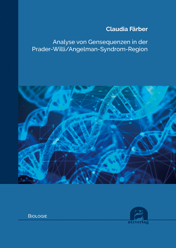 Analyse von Gensequenzen in der Prader-Willi/Angelman-Syndrom-Region von Färber,  Claudia