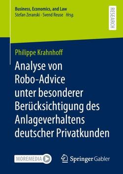 Analyse von Robo-Advice unter besonderer Berücksichtigung des Anlageverhaltens deutscher Privatkunden von Krahnhof,  Philippe