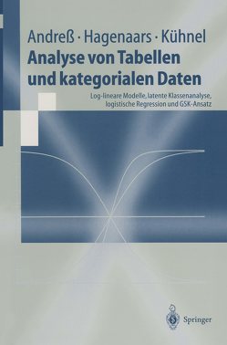 Analyse von Tabellen und kategorialen Daten von Andreß,  Hans-Jürgen, Hagenaars,  Jacques A., Kühnel,  Steffen