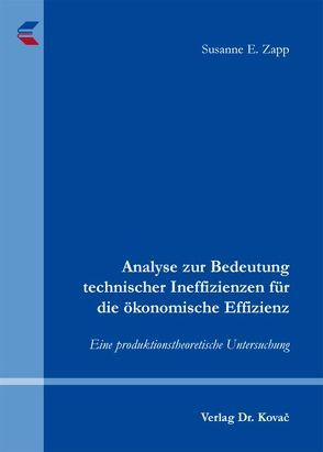 Analyse zur Bedeutung technischer Ineffizienzen für die ökonomische Effizienz von Zapp,  Susanne E.