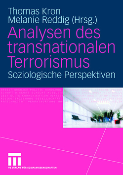 Analysen des transnationalen Terrorismus von Kron,  Thomas, Reddig,  Melanie