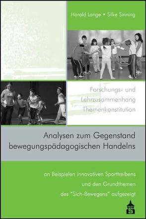 Analysen zum Gegenstand bewegungspädagogischen Handelns von Lange,  Harald, Sinning,  Silke