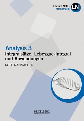 Analysis 3 / Intergralsätze, Lebesgue-Integral und Anwendungen von Rannacher,  Rolf