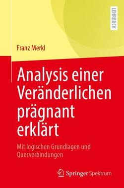Analysis einer Veränderlichen prägnant erklärt von Merkl,  Franz