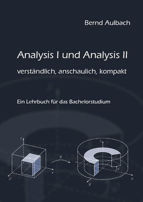 Analysis I und Analysis II verständlich, anschaulich, kompakt von Aulbach,  Bernd