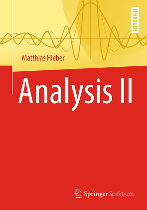 Analysis II von Hieber,  Matthias