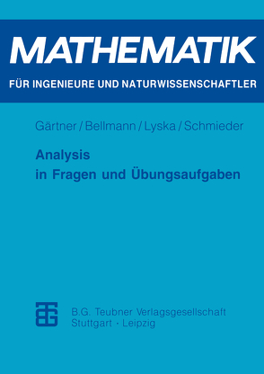 Analysis in Fragen und Übungsaufgaben von Bellmann,  Margitta, Gärtner,  Karl-Heinz, Lyska,  Werner, Schmieder,  Roland