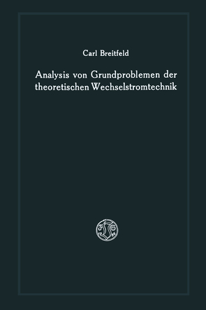 Analysis von Grundproblemen der theoretischen Wechselstromtechnik von Breitfeld,  Carl