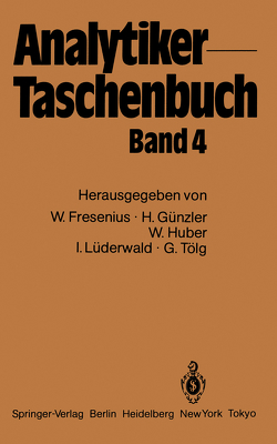 Analytiker-Taschenbuch von Fresenius,  Wilhelm, Günzler,  Helmut, Huber,  Walter, Lüderwald,  Ingo, Tölg,  Günter