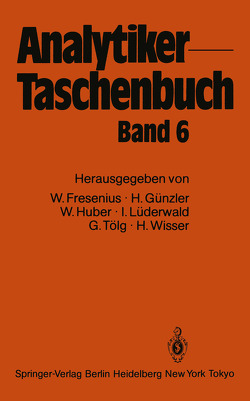 Analytiker-Taschenbuch von Fresenius,  Wilhelm, Günzler,  Helmut, Huber,  Walter, Lüderwald,  Ingo, Tölg,  Günter, Wisser,  H.