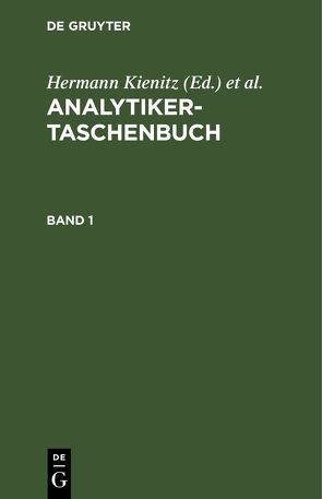 Analytiker-Taschenbuch / Analytiker-Taschenbuch. Band 1 von Bock,  Rudolf, Fresenius,  Wilhelm, Huber,  Walter, Kienitz,  Hermann, Tölg,  Günter