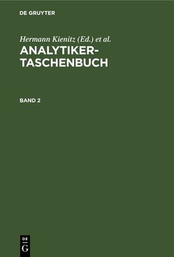 Analytiker-Taschenbuch / Analytiker-Taschenbuch. Band 2 von Bock,  Rudolf, Fresenius,  Wilhelm, Huber,  Walter, Kienitz,  Hermann, Tölg,  Günter