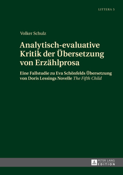 Analytisch-evaluative Kritik der Übersetzung von Erzählprosa von Schulz,  Volker