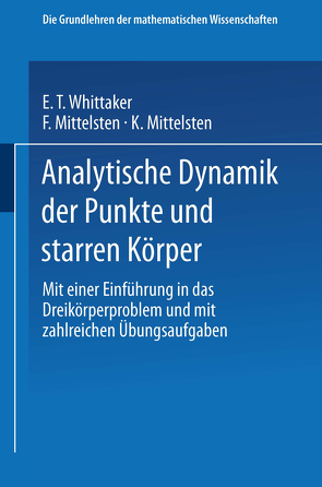 Analytische Dynamik der Punkte und Starren Körper von Mittelsten,  F., Mittelsten,  K., Whittaker,  E. T.