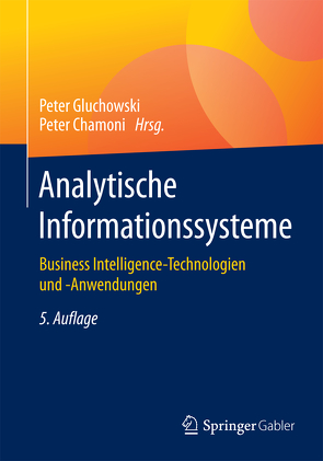 Analytische Informationssysteme von Chamoni,  Peter, Gluchowski,  Peter