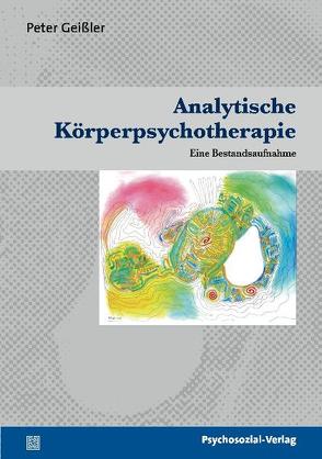 Analytische Körperpsychotherapie von Geissler,  Peter, Maaser,  Rudolf, Mertens,  Wolfgang