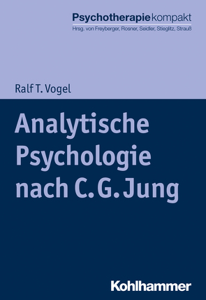 Analytische Psychologie nach C. G. Jung von Freyberger,  Harald J, Rosner,  Rita, Seidler,  Günter H., Stieglitz,  Rolf-Dieter, Strauß,  Bernhard, Vogel,  Ralf T.