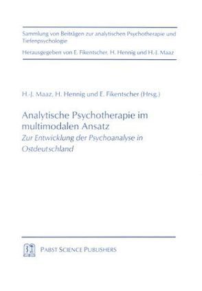 Analytische Psychotherapie im multimodalen Ansatz von Fikentscher,  Erdmuthe, Hennig,  Heinz, Maaz,  Hans J