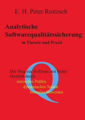 Analytische Softwarequalitätssicherung in Theorie und Praxis von Roitzsch,  Peter