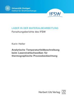 Analytische Temperaturfeldbeschreibung beim Laserstrahlschweißen für thermographische Prozessbeobachtung von Heller,  Karin