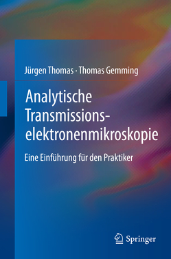 Analytische Transmissionselektronenmikroskopie von Gemming,  Thomas, Thomas,  Jürgen