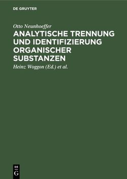 Analytische Trennung und Identifizierung organischer Substanzen von Lehmann,  Günther, Neunhoeffer,  Otto, Woggon,  Heinz