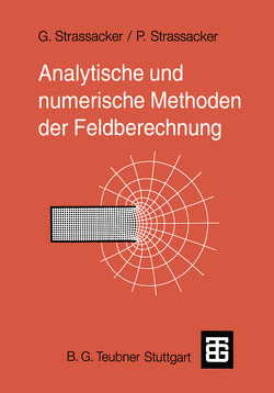 Analytische und numerische Methoden der Feldberechnung von Strassacker,  Gottlieb, Strassacker,  Peter