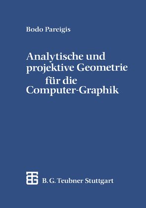 Analytische und projektive Geometrie für die Computer-Graphik von Pareigis,  Bodo