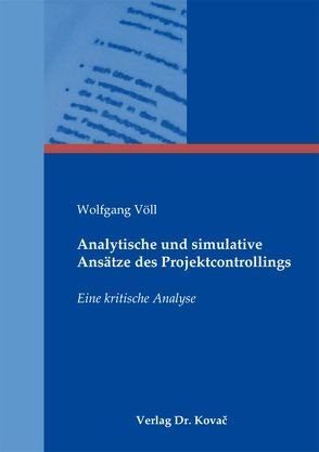 Analytische und simulative Ansätze des Projektcontrollings von Völl,  Wolfgang