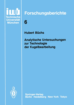 Analytische Untersuchungen zur Technologie der Kugelbearbeitung von Büchs,  Hubert