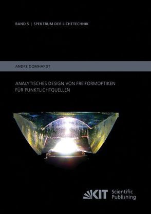Analytisches Design von Freiformoptiken für Punktlichtquellen von Domhardt,  André