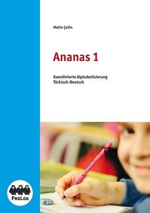 Ananas 1 – Lesen durch Schreiben – Schülerarbeitsheft von Cetin,  Metin